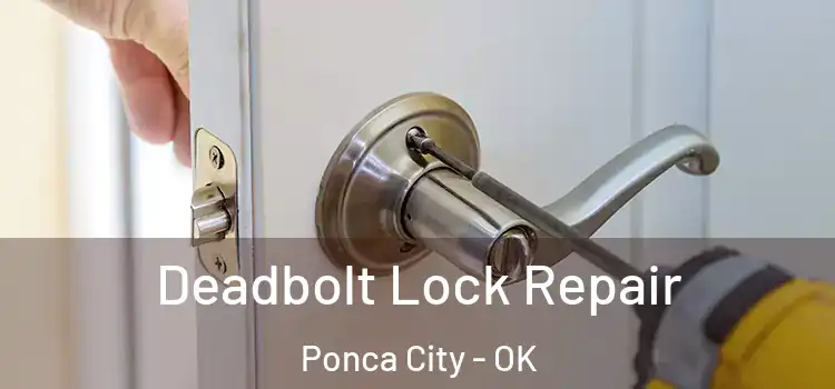 Deadbolt Lock Repair Ponca City - OK