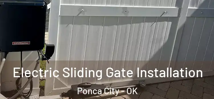 Electric Sliding Gate Installation Ponca City - OK