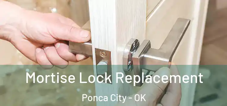 Mortise Lock Replacement Ponca City - OK