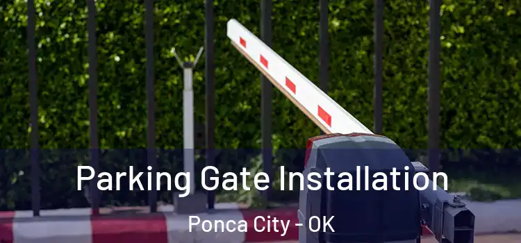 Parking Gate Installation Ponca City - OK
