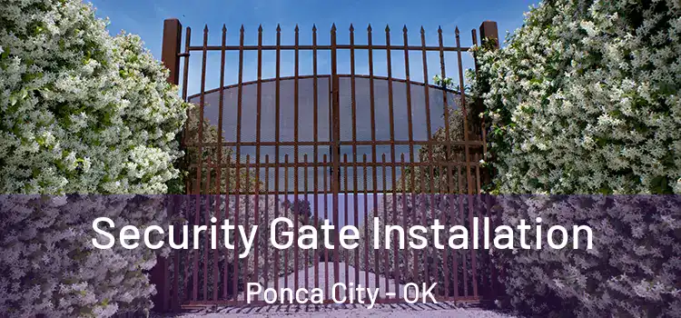 Security Gate Installation Ponca City - OK